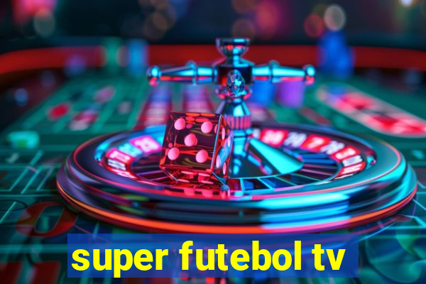 super futebol tv